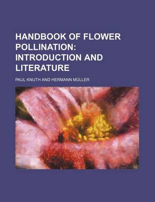 Book cover for Handbook of Flower Pollination; Introduction and Literature