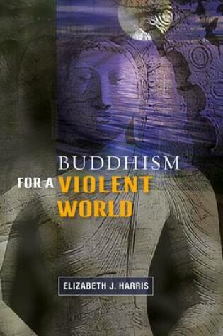 Cover of Buddhism for a Violent World