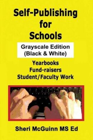 Cover of Self-Publishing for Schools Grayscale Edition