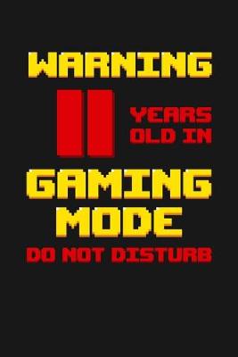 Book cover for Warning 11 Years Old in Gaming Mode