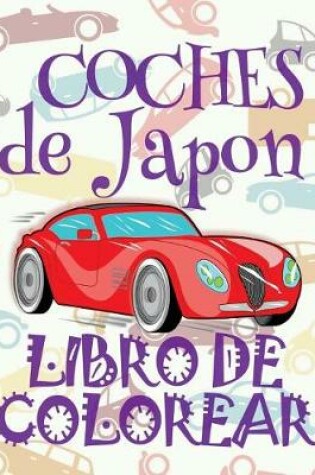 Cover of &#9996; Coches de Japon &#9998; Libro de Colorear Carros Colorear Niños 6 Años &#9997; Libro de Colorear Para Niños