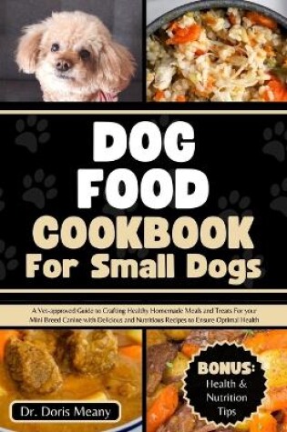 Cover of Dog Food Cookbook for Small Dogs