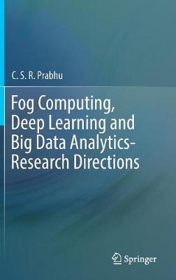 Book cover for Fog Computing, Deep Learning and Big Data Analytics-Research Directions