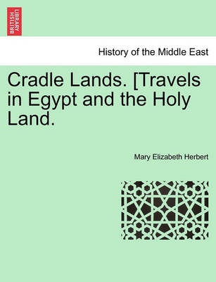 Cover of Cradle Lands. [travels in Egypt and the Holy Land.