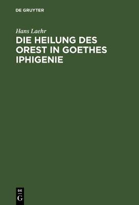 Book cover for Die Heilung Des Orest in Goethes Iphigenie