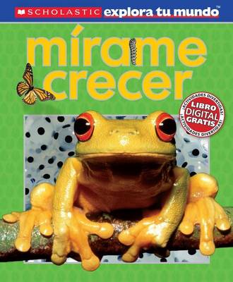 Book cover for Scholastic Explora Tu Mundo: M�rame Crecer (See Me Grow)