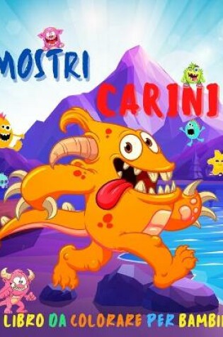 Cover of Mostri Carini Libro Da Colorare Per Bambini