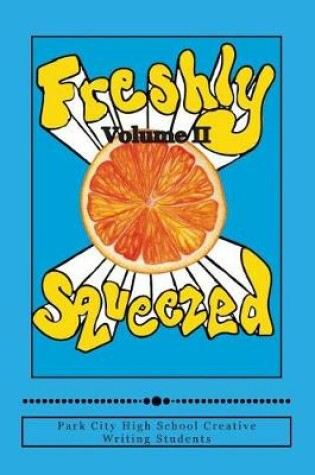 Cover of Freshly Squeezed Volume II