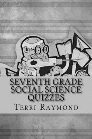 Cover of Seventh Grade Social Science Quizzes