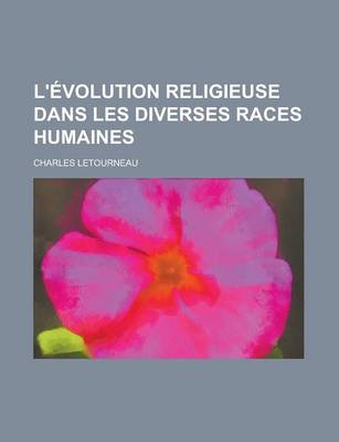 Book cover for L'Evolution Religieuse Dans Les Diverses Races Humaines