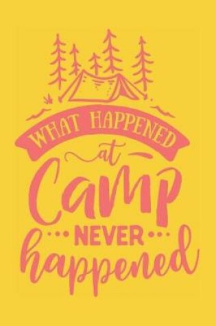 Cover of What Happened at Camp Never Happened