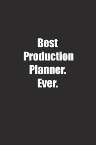 Cover of Best Production Planner. Ever.