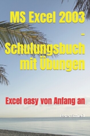 Cover of MS Excel 2003 - Schulungsbuch mit �bungen