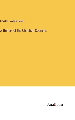 Book cover for A History of the Christian Councils