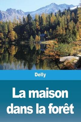 Book cover for La maison dans la forêt