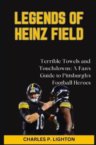 Cover of Legends of Heinz Field