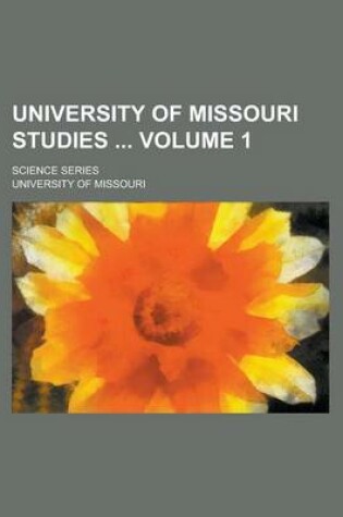 Cover of University of Missouri Studies; Science Series Volume 1