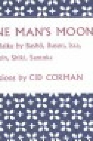Cover of One Man's Moon: 50 Haiku by Basho, Buson, Issa, Hakuin, Shiki, Santoka