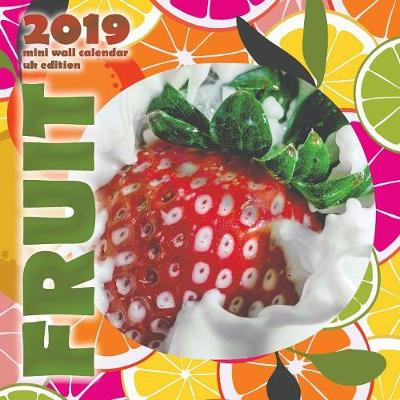 Book cover for Fruit 2019 Mini Wall Calendar (UK Edition)