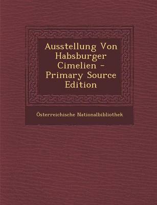 Book cover for Ausstellung Von Habsburger Cimelien