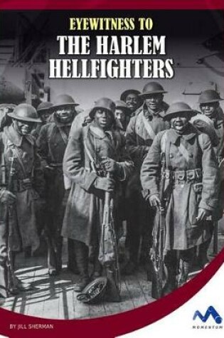 Cover of Eyewitness to the Harlem Hellfighters