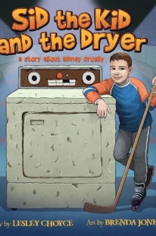 Cover of Sid the Kid and the Dryer