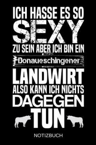 Cover of Ich hasse es so sexy zu sein aber ich bin ein Donaueschingener Landwirt also kann ich nichts dagegen tun