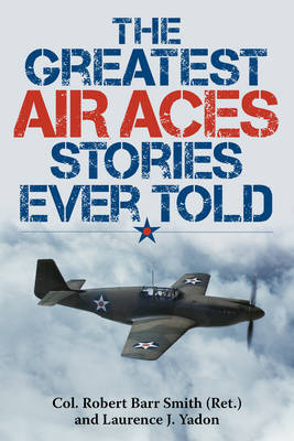 Book cover for The Greatest Air Aces Stories Ever Told