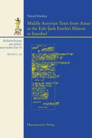 Cover of Middle Assyrian Texts from Assur at the Eski Sark Eserleri Muzesi in Istanbul