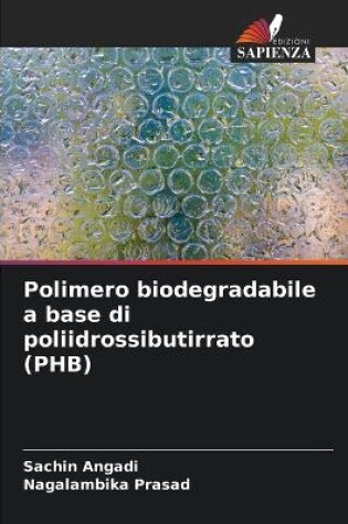 Cover of Polimero biodegradabile a base di poliidrossibutirrato (PHB)