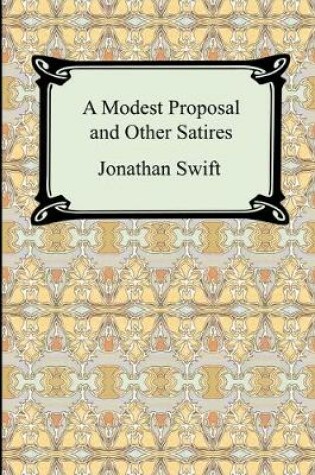 Cover of A Modest Proposal and Other Satires