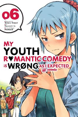 Book cover for My Youth Romantic Comedy Is Wrong, As I Expected @ comic, Vol. 6 (manga)