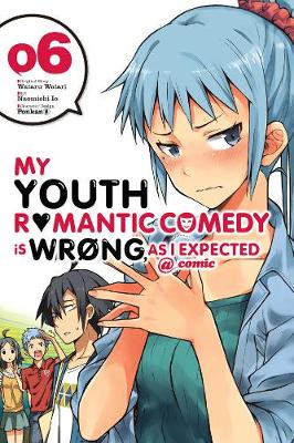 Book cover for My Youth Romantic Comedy is Wrong, As I Expected @ comic, Vol. 6 (manga)