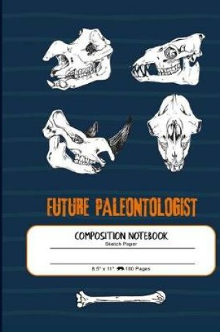 Cover of Composition Notebook - Future Paleontologist