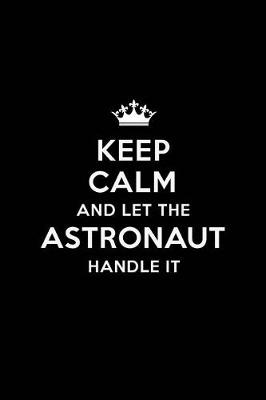 Book cover for Keep Calm and Let the Astronaut Handle It