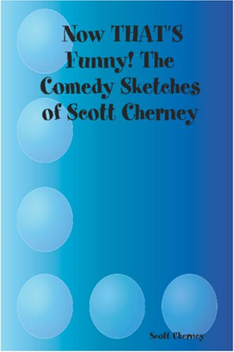 Book cover for Now THAT's Funny! The Comedy Sketches of Scott Cherney