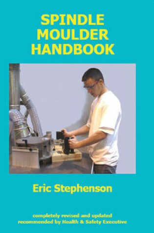 Cover of Spindle Moulder Handbook