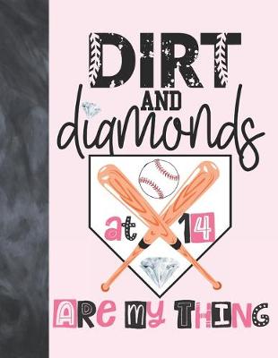 Cover of Dirt And Diamonds At 14 Are My Thing