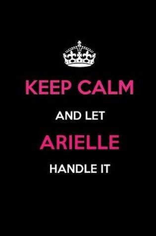 Cover of Keep Calm and Let Arielle Handle It