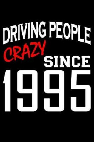 Cover of Driving People Crazy Since 1995