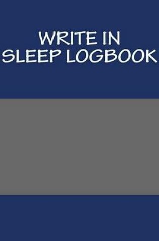 Cover of Write in Sleep Logbook