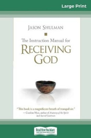 Cover of The Instruction Manual for Receiving God (16pt Large Print Edition)