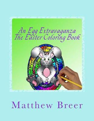 Book cover for An Egg Extravaganza The Easter Coloring Book