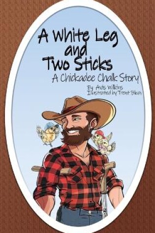 Cover of A White Leg and Two Sticks