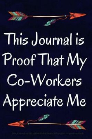 Cover of This Journal is Proof That My Co-Workers Appreciate Me