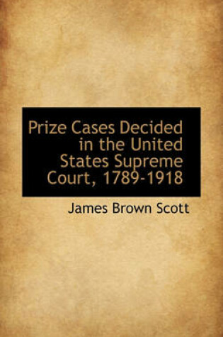 Cover of Prize Cases Decided in the United States Supreme Court, 1789-1918