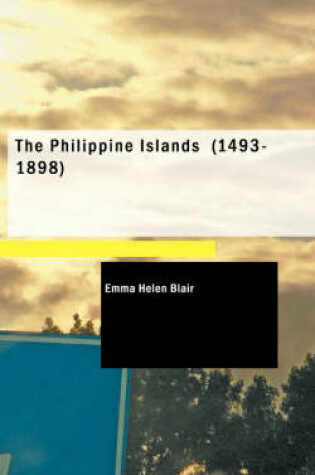 Cover of The Philippine Islands (1493-1898) Vol. XXII