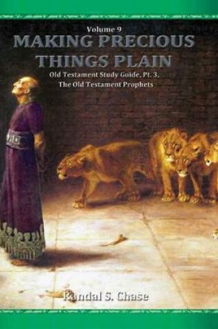 Cover of Old Testament Study Guide, Pt. 3, the Old Testament Prophets (Making Precious Things Plain, Vol. 9)