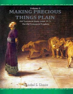 Cover of Old Testament Study Guide, Pt. 3, the Old Testament Prophets (Making Precious Things Plain, Vol. 9)