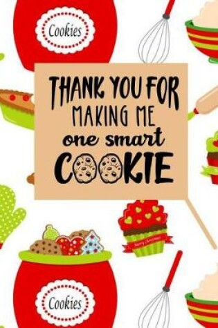 Cover of Thank-you for Making Me One Smart Cookie